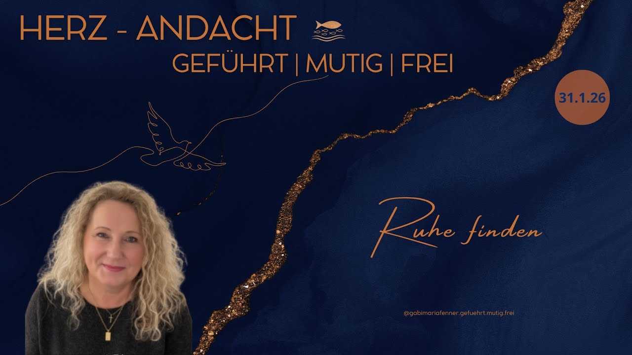 RUHE FNDEN - HERZANDACHT 31.1.26