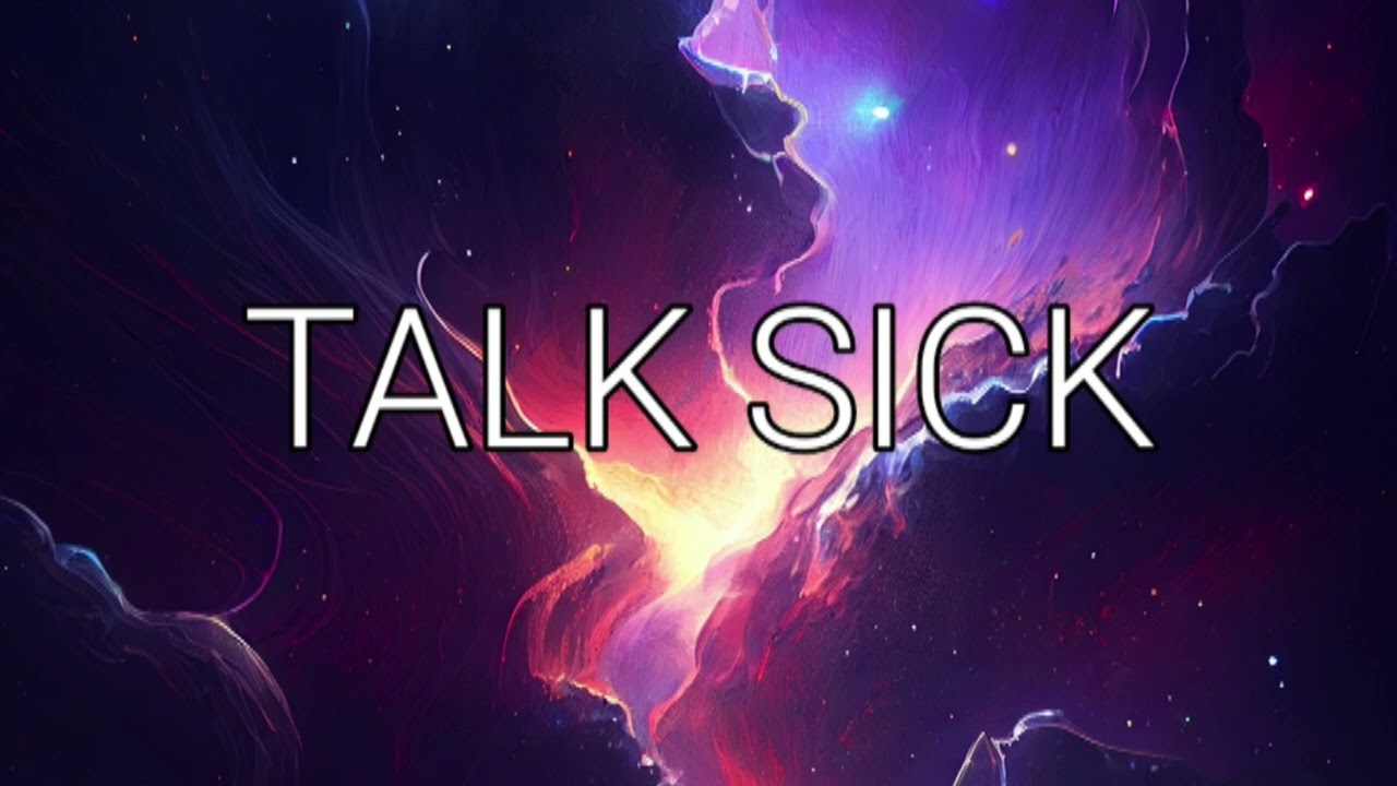 SickSick-TALK SICK 3 | Lyrics | Trending song