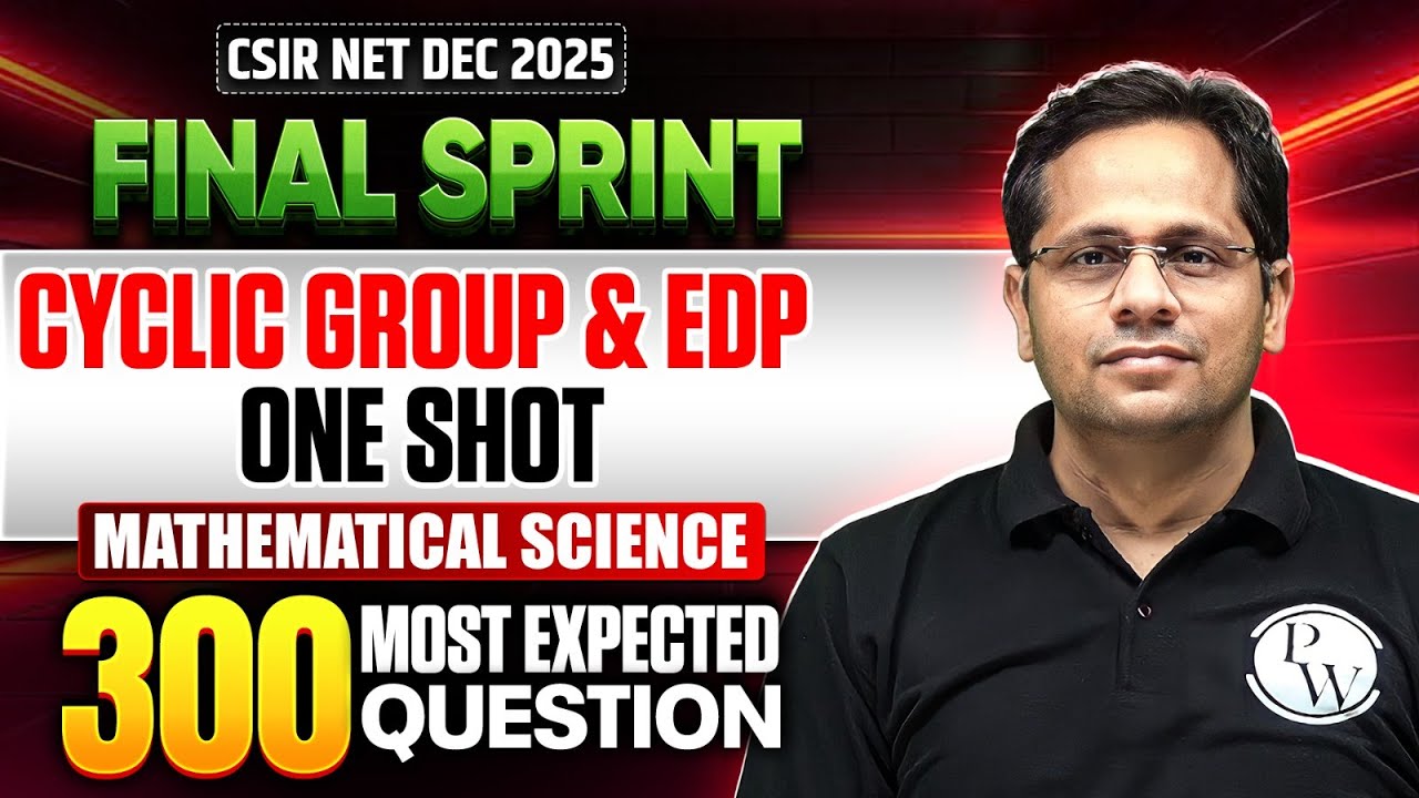 Cyclic Group & EDP - One Shot | CSIR NET Mathematical Science | CSIR NET Final Sprint 2025