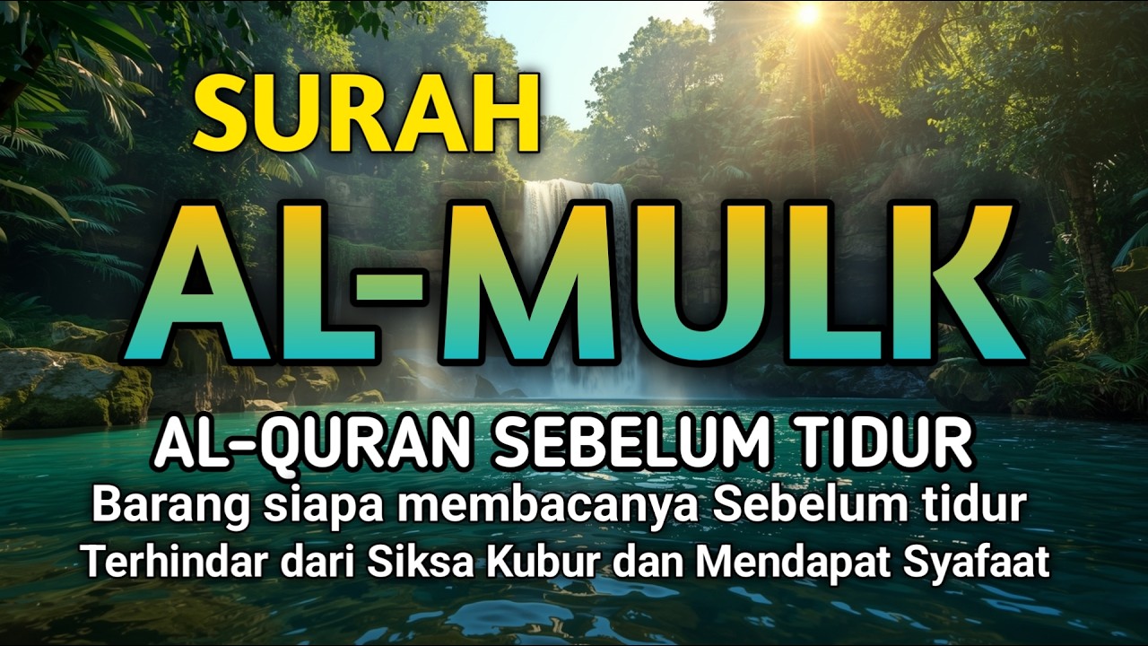 Surah Al-Mulk Irama Lembut dan Syahdu | Penyejuk Hati & Pikiran