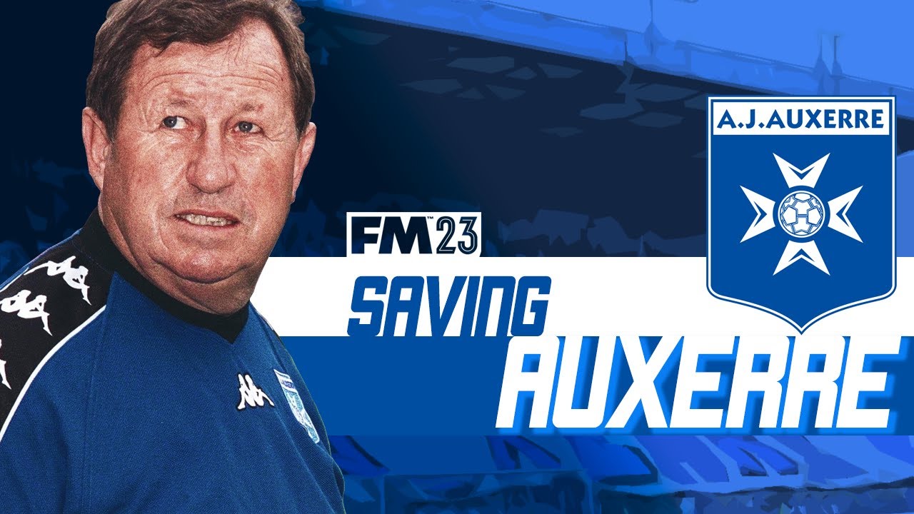 AJ AUXERRE FM23 REBUILD