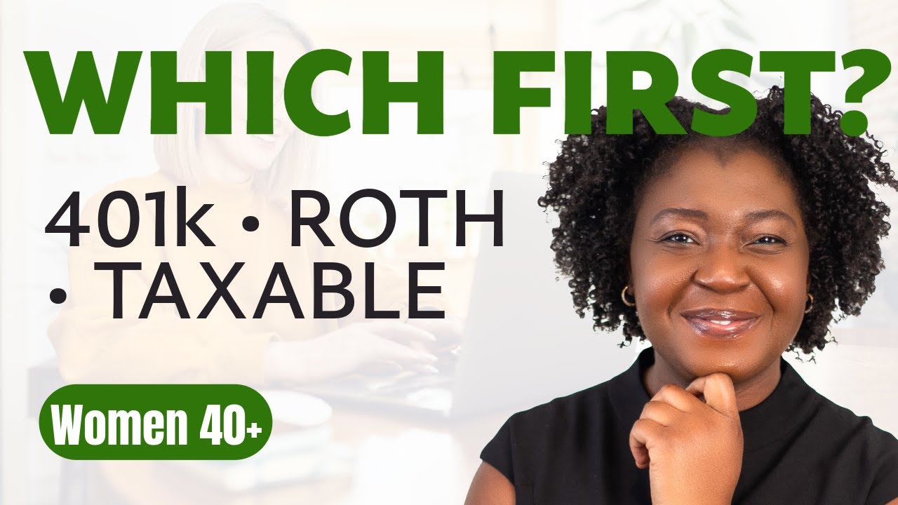 401k vs Roth IRA vs Taxable Account: Which First? (Women 40+)