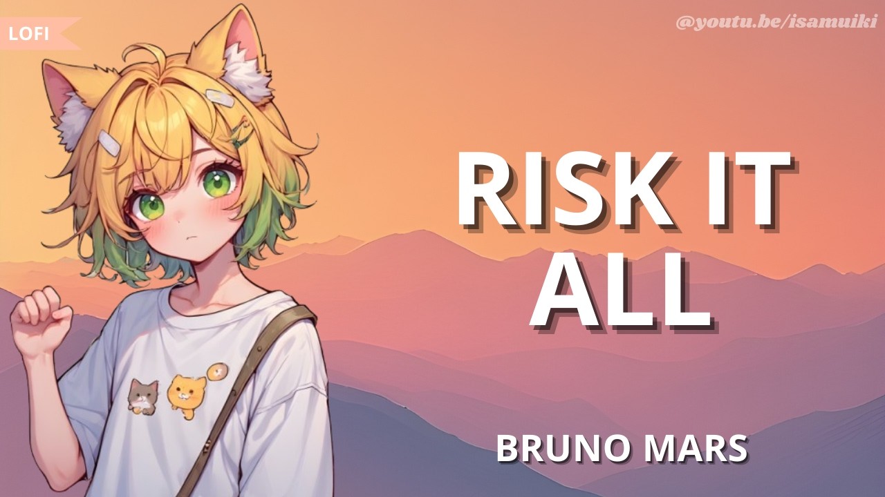 Bruno Mars - Risk It All | Lofi Slow + Lyrics