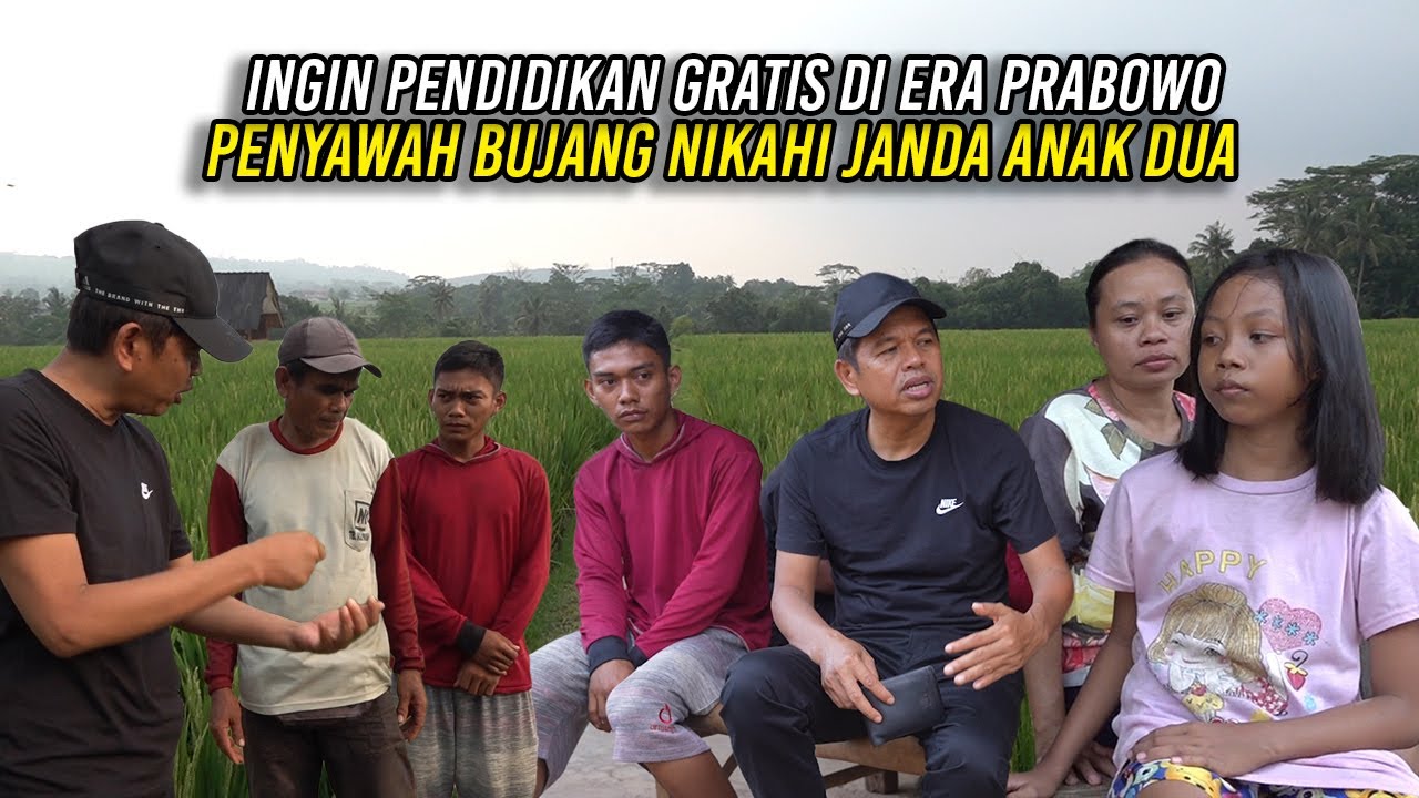 INGIN PENDIDIKAN GRATIS DI ERA PRABOWO | PENYAWAH BUJANG BEDA USIA NIKAHI JANDA AN4K DUA