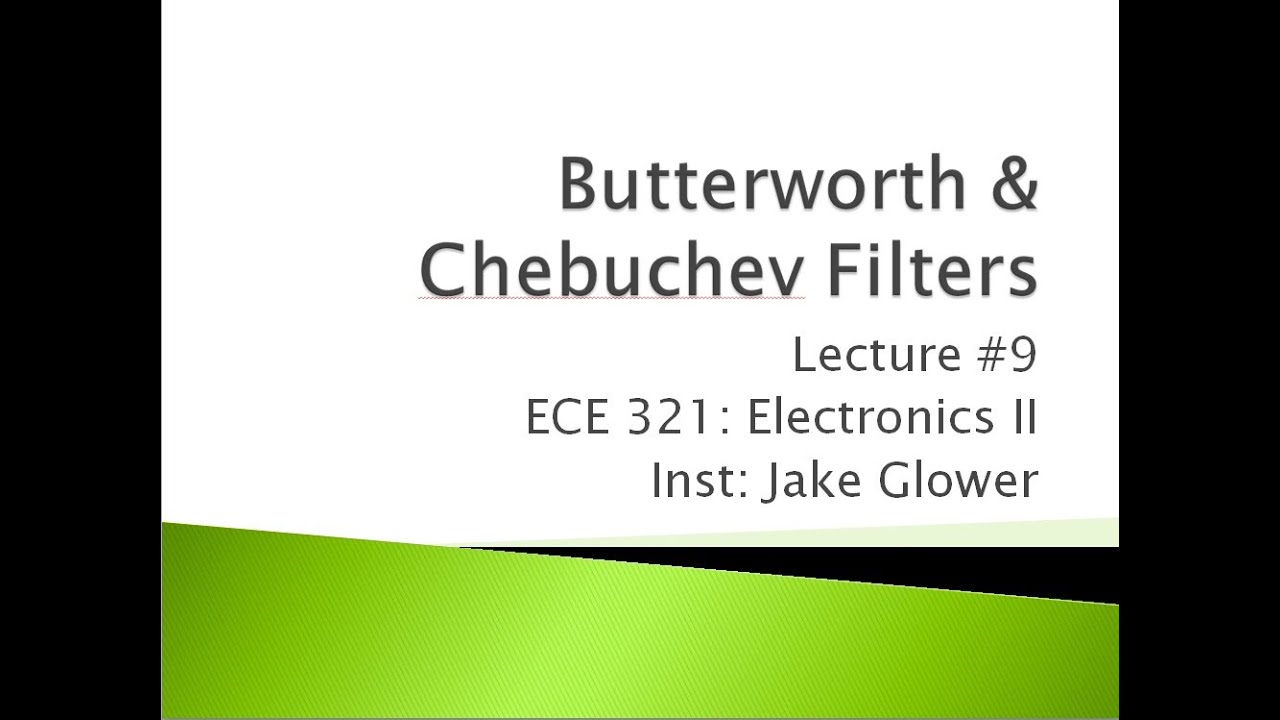ECE 321 09 Butterworth and Chebychev Filters