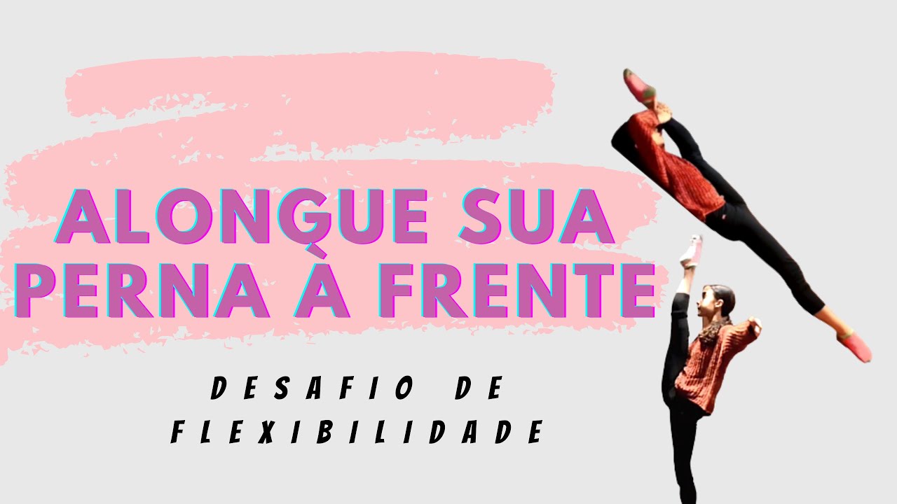 Exercícios de FLEXIBILIDADE de Perna À Frente-Ballet Streching