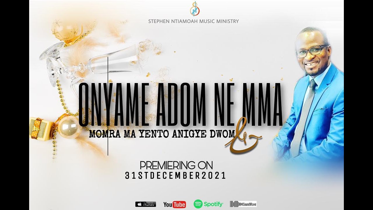Onyame Adom Ne Mma & Momra Ma Yen To Dwom