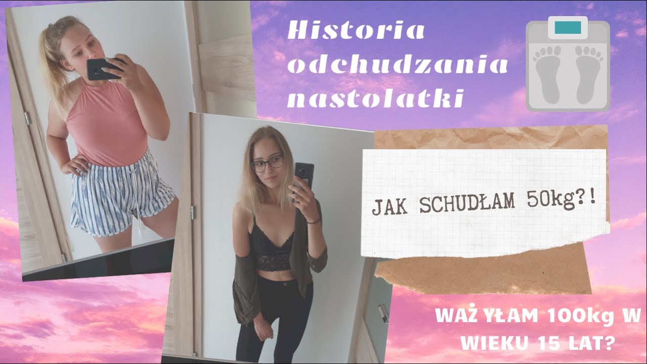 *JAK SCHUDŁAM 50KG W WIEKU 15LAT?!😵🤭* MOJA DIETA, ĆWICZENIA, POGADANKA/ +ZDJĘCIA🤯