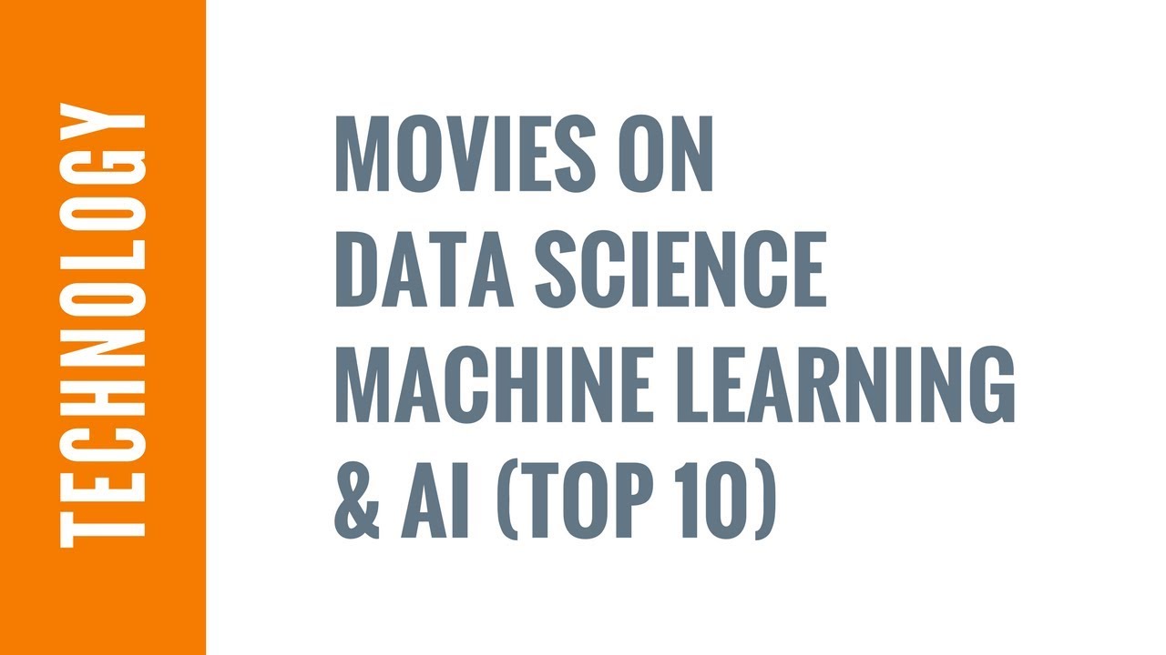 Top 10 movies on Data Science & Machine Learning (2018)