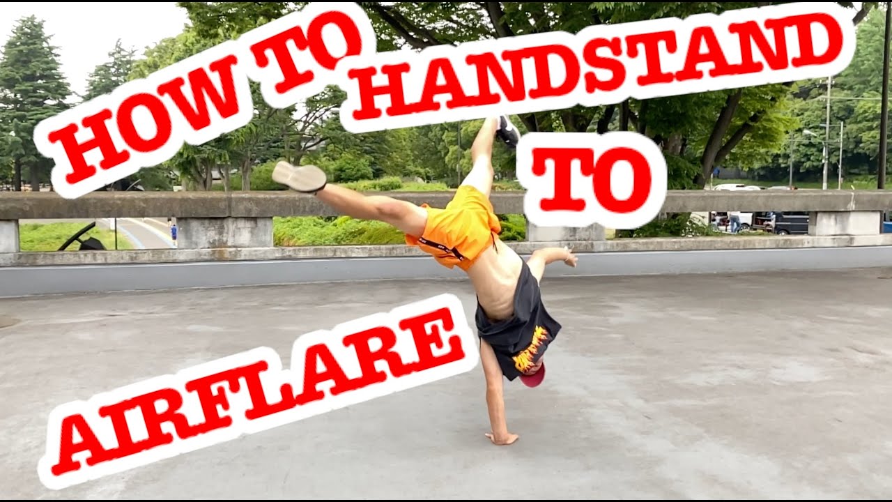 How to Handstand To Airflare / 倒立からエアートラックスのやり方