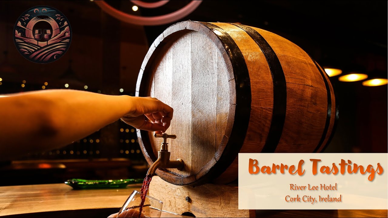 Barrel Tastings - River Lee Hotel Cork City, Ireland