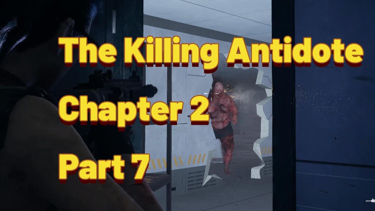 The Killing Antidote | Chapter 2 | Part 7 | No commentary gameplay.