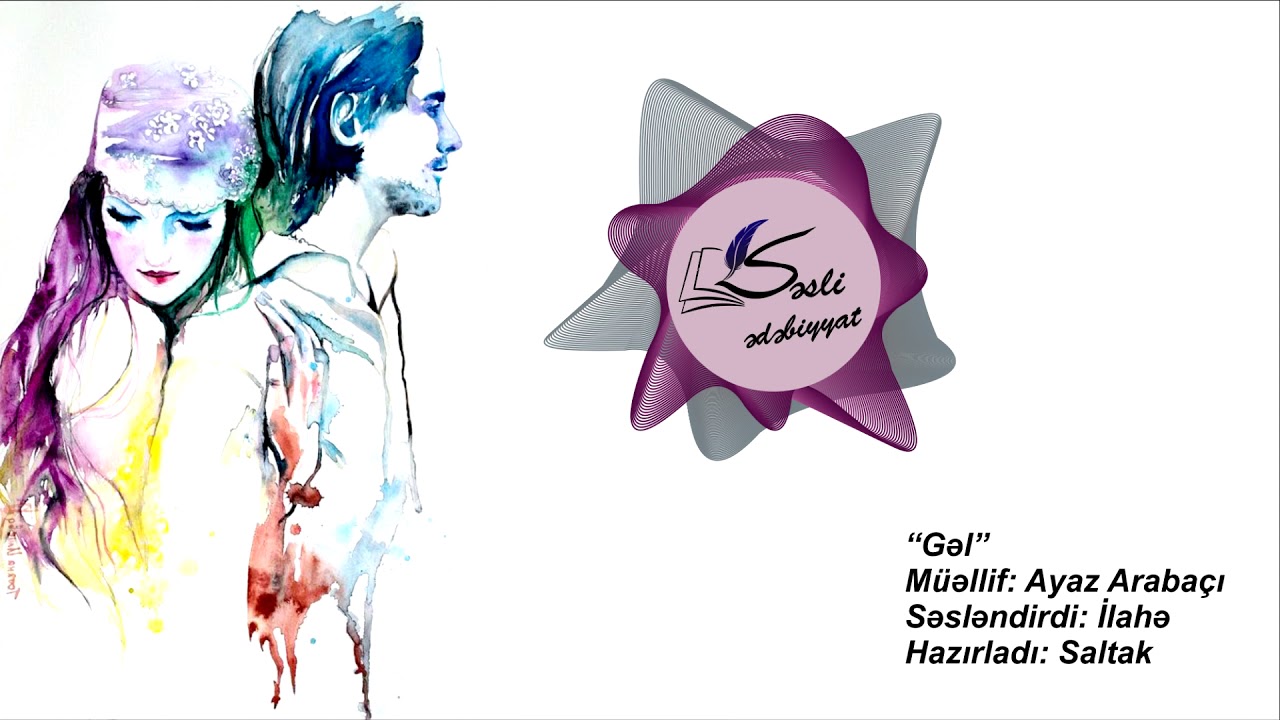 Ayaz Araba&ccedil;ı-&ldquo;Gəl&rdquo;