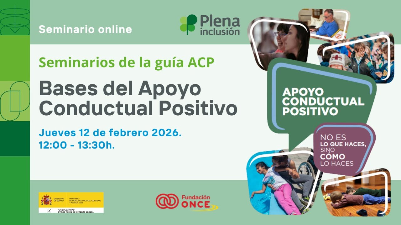 Ciclo seminarios guía ACP. Sesión 1: Bases del apoyo conductual positivo | Plena inclusión