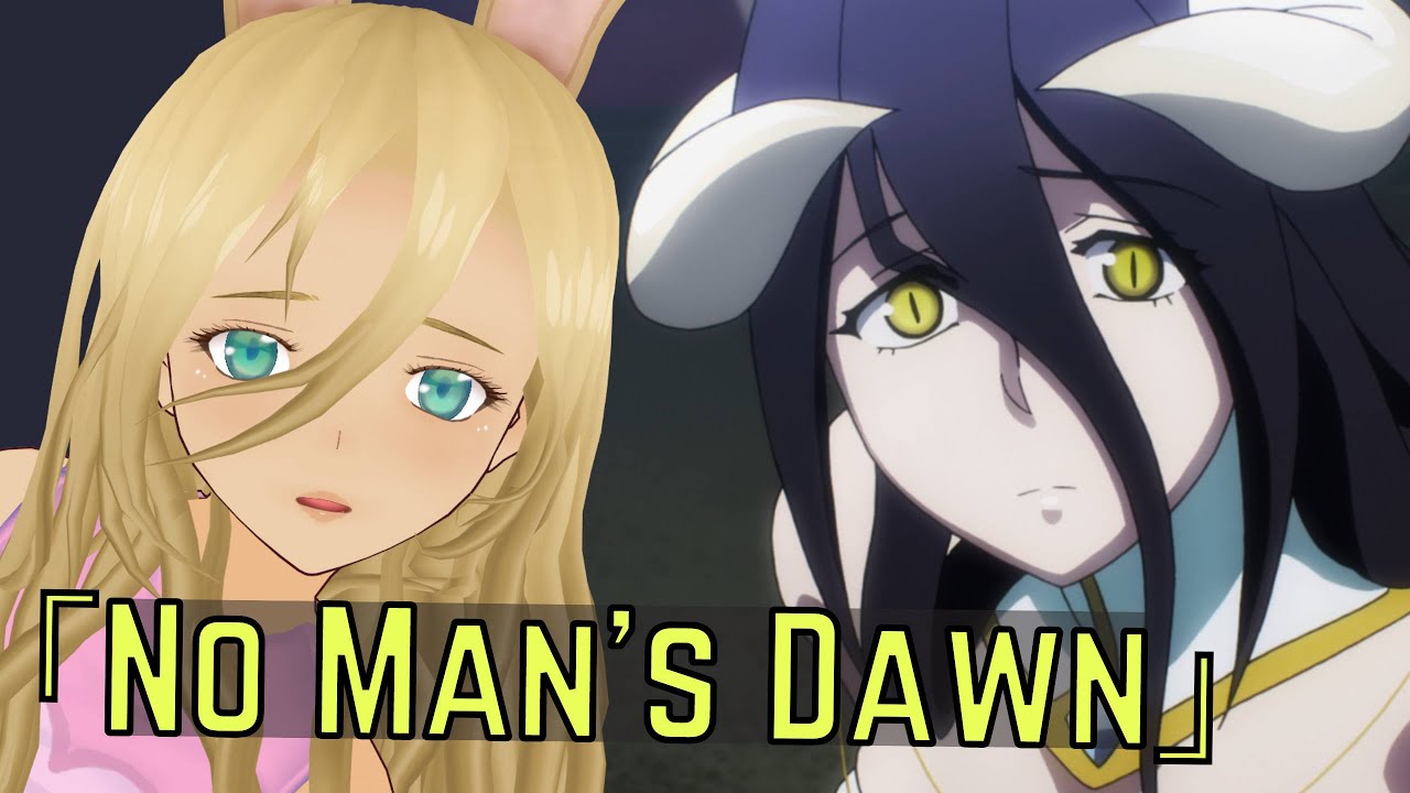 🎶 『NO MAN'S DAWN』Overlord IV ED | Full Lyrics VTuber Cover