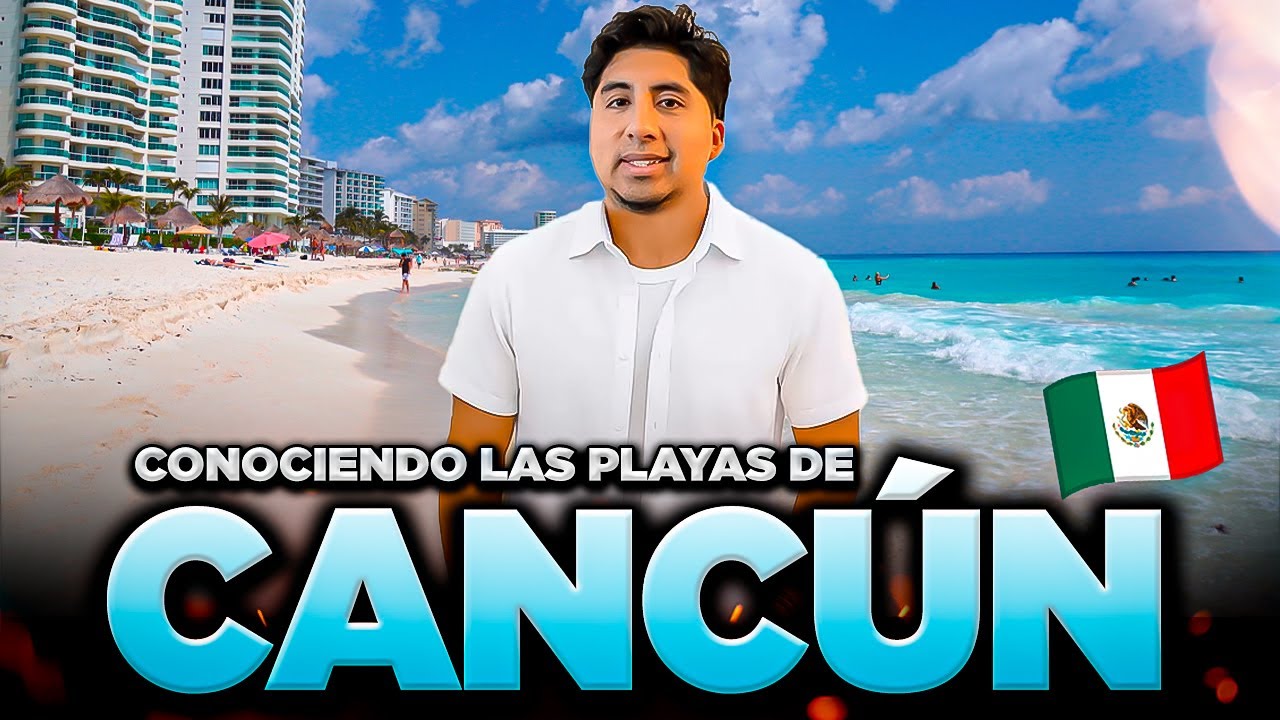 CONOCIENDO LAS MEJORES PLAYAS DE CANCÚN, MEXICO | ¿VALE LA PENA?😱🔥