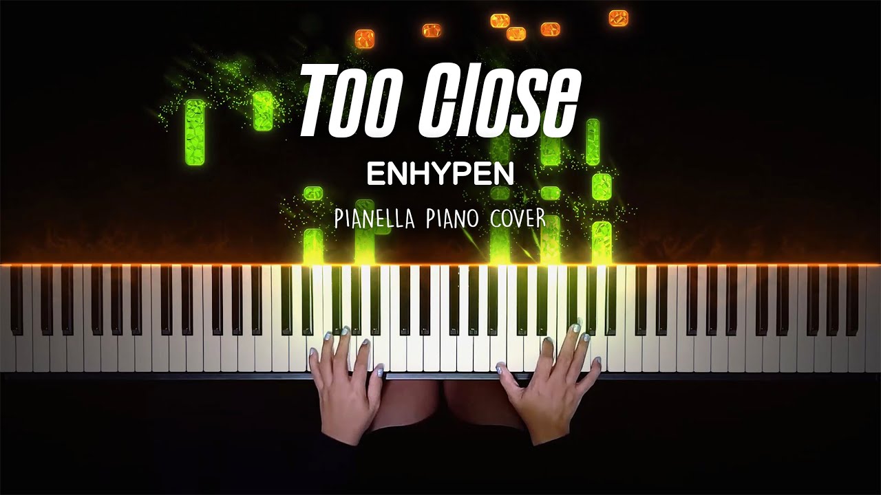 ENHYPEN - Too Close | Piano Cover by Pianella Piano