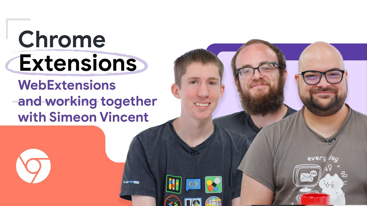 Chrome Extensions: WebExtensions and working together with Simeon Vincent