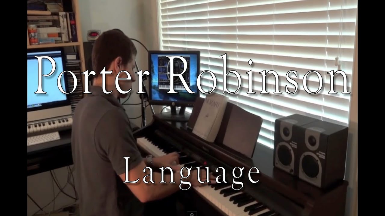 Porter Robinson - Language (Piano Cover)