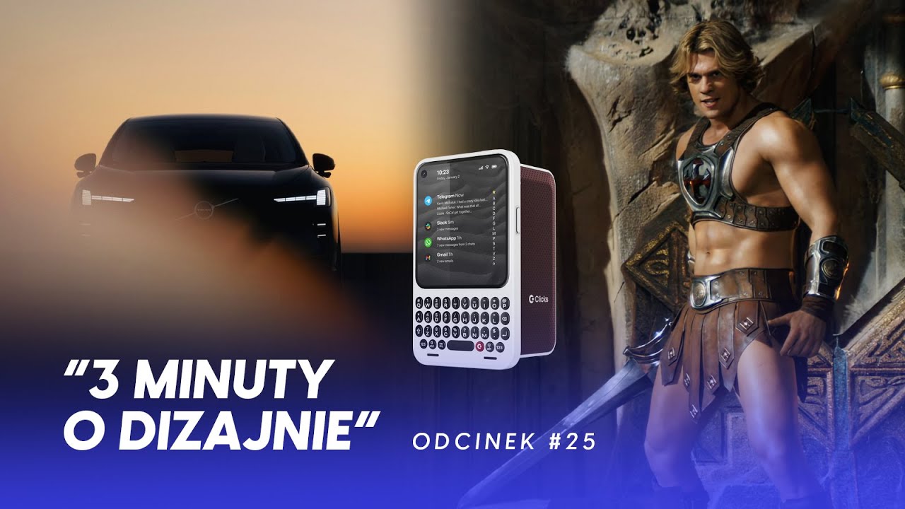 Nowe Volvo EX60, Clicks Communicator i... He-Man! [3MOD #25] #okiemdizajnera