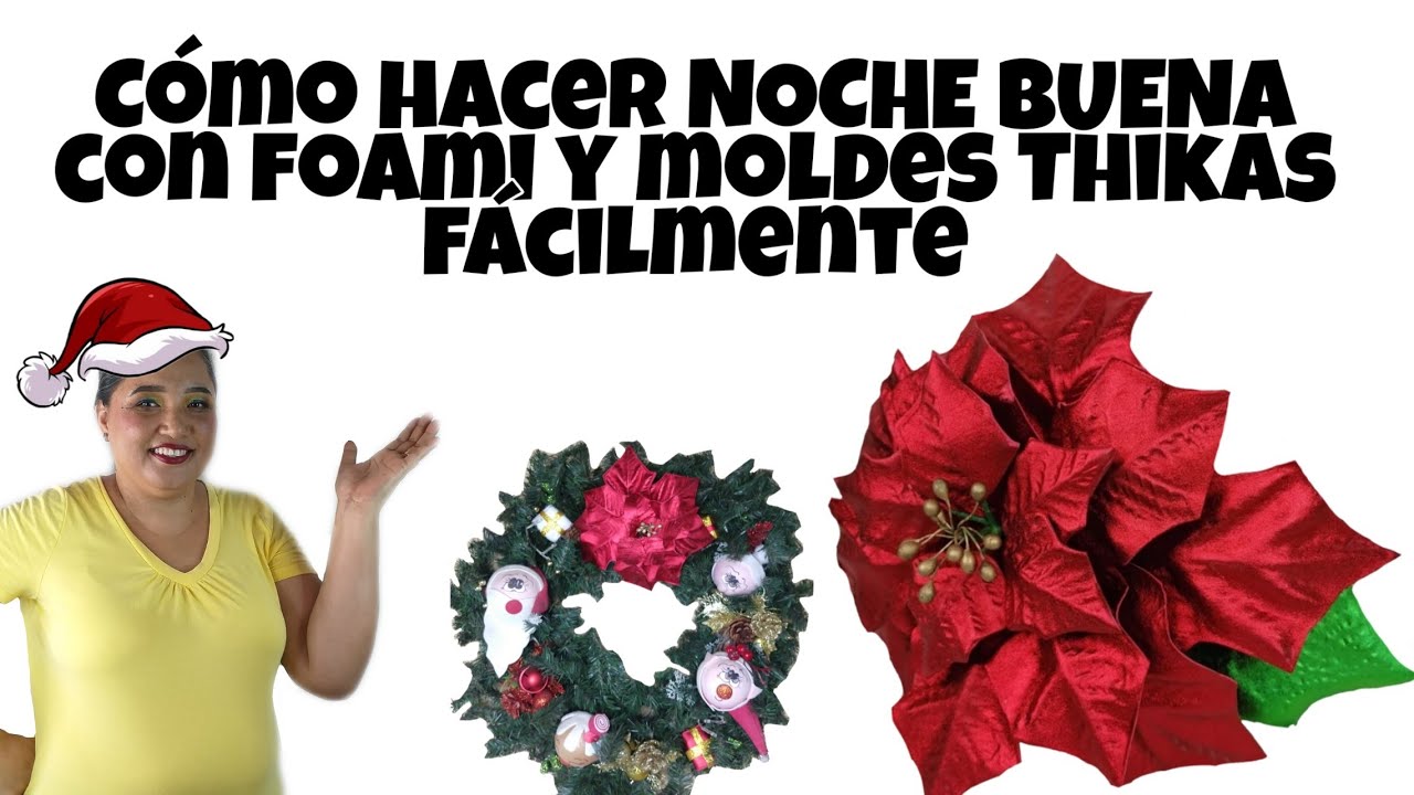 Como hacer Flor de noche buena con foami paso a paso fácilmente explicado  con foami y moldes Thikas