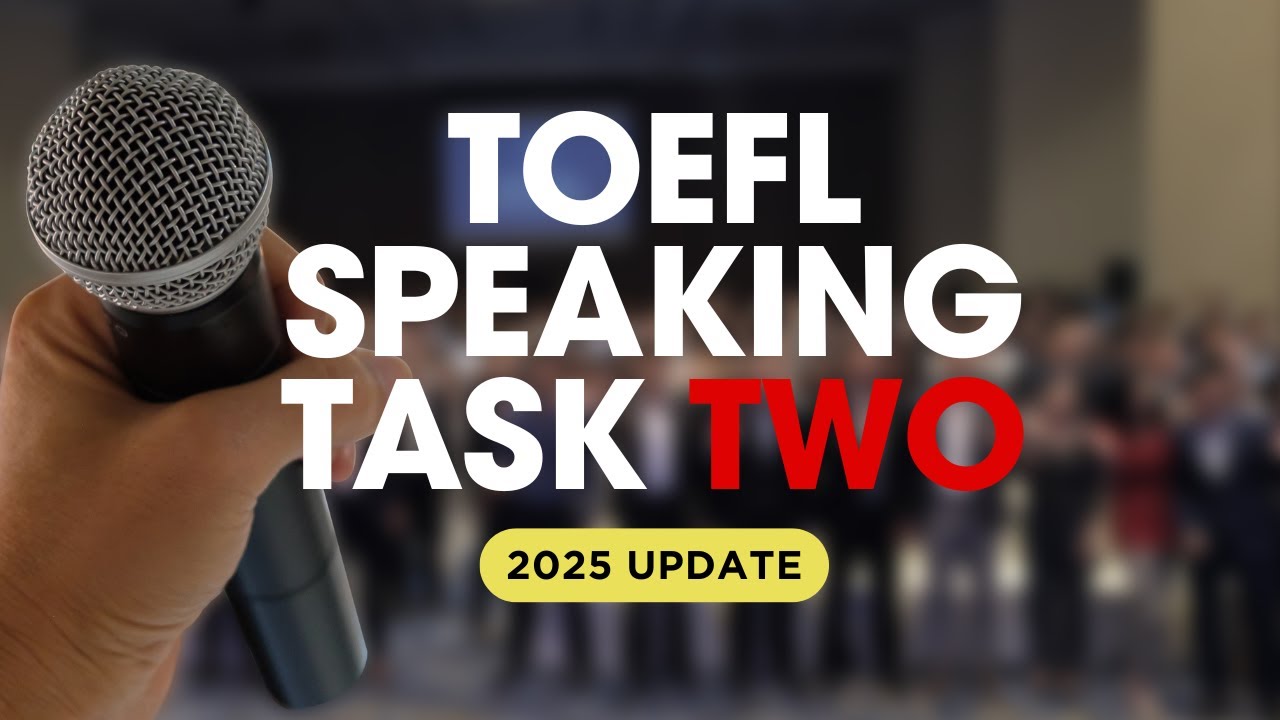 TOEFL Speaking Question 2 in 2025 - Guide, Template, Sample Answer, Practice Question
