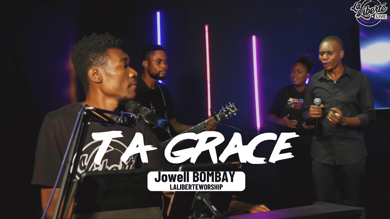 Ta grâce - @JowellBOMBAY - By Jow'ell Bombay x laliberteworship A/C Jow'ell Bombay
