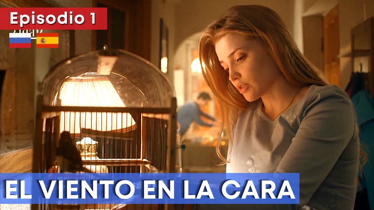 Serie rusa HD ★ EL VIENTO EN LA CARA (Ep. 1) ★ Subtítulos en ESPAÑOL y RUSO ★ RusAmor