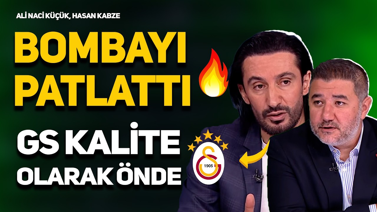 ALİ NACİ KÜÇÜK VE HASAN KABZE'DEN GALATASARAY'A TARİHİ ÖVGÜLER! GS KALİTE OLARAK ÇOK YUKARDA!