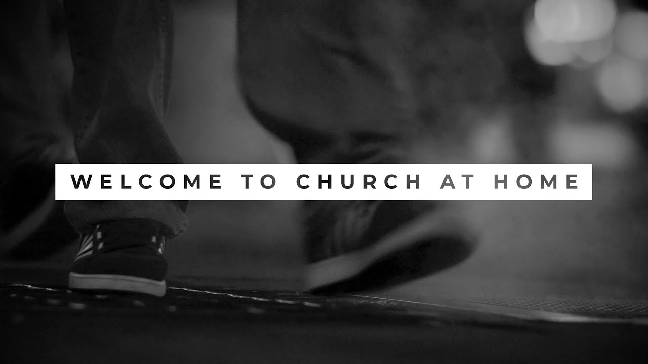 #ChurchAtHome - August 30th - Welcome/Worship/Announcements/Giving
