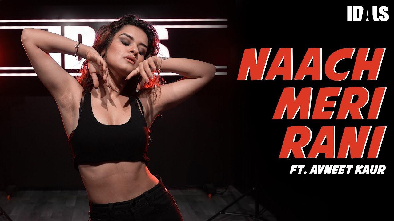 Avneet Kaur | IDALS | Naach Meri Rani: Guru Randhawa Feat. Nora Fatehi