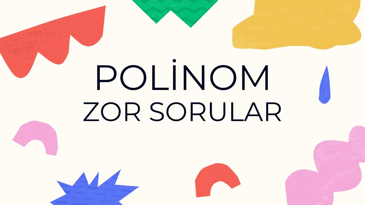 POLİNOM ZOR SORULAR (Y&Ouml;S-YKS- AYT 2022)