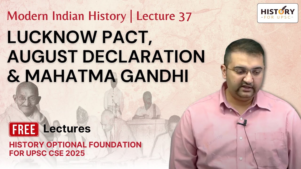 Modern India History Lecture 37: Lucknow Pact, August Declaration & Mahatma Gandhi | #upsc