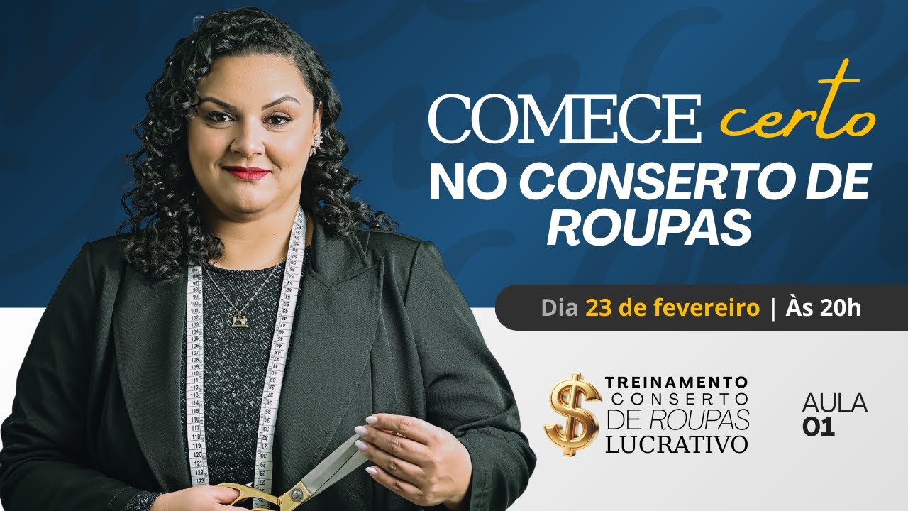 AULA 1 | 23/02 | COMECE 2026 DO JEITO CERTO NO CONSERTO DE ROUPAS
