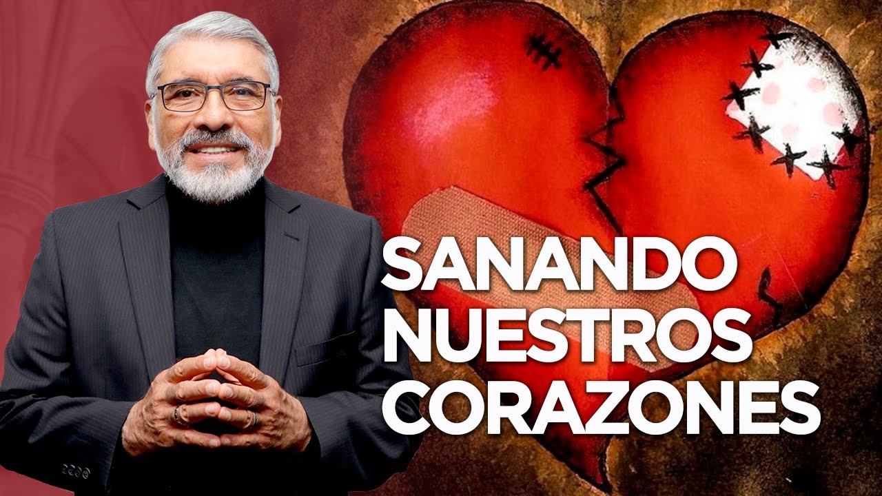 SANANDO NUESTROS CORAZONES - HNO. SALVADOR GOMEZ