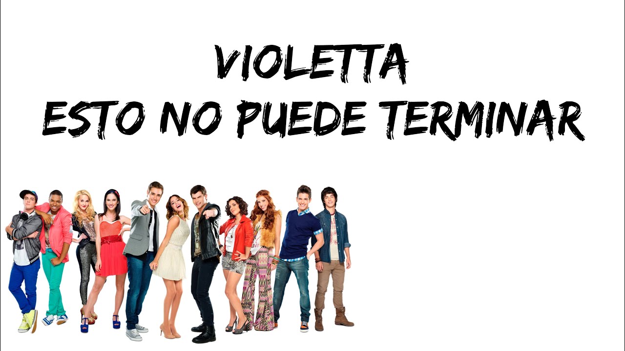 Violetta - Esto no puede terminar (letra)