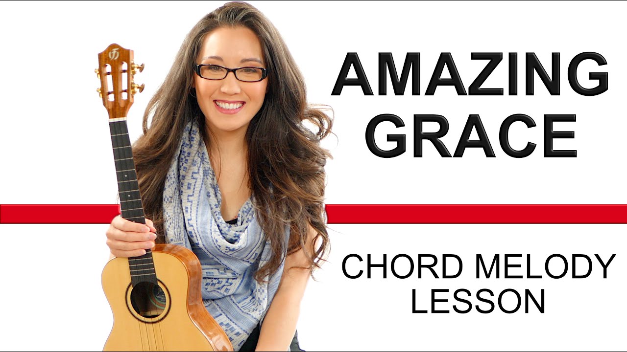 Amazing Grace Chord Melody Ukulele Lesson with Tabs and Play Along