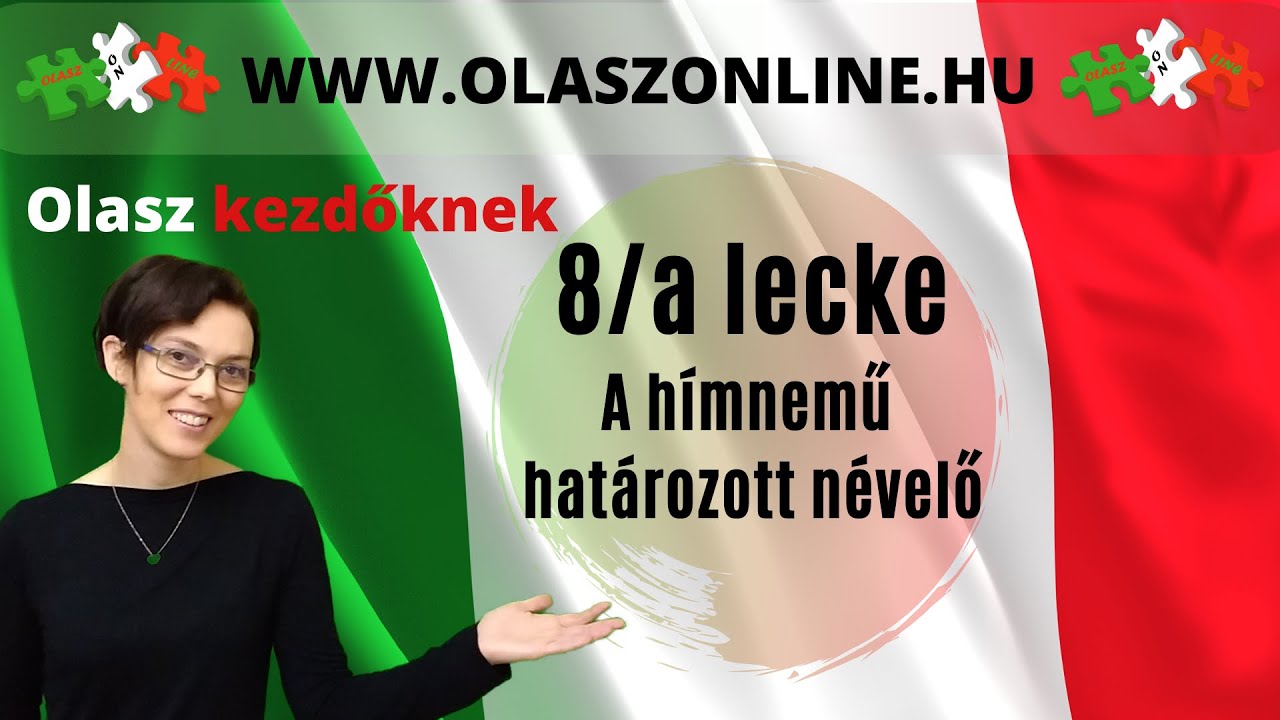 Olasz Online - 8/a lecke: Az olasz hímnemű határozott névelő