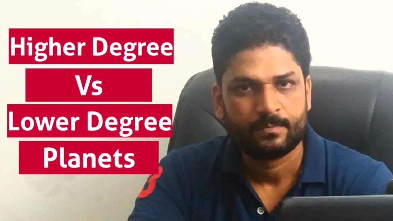 ग्रहों की कम और ज्यादा डिग्री  | Higher Degree Vs Lower Degree PLANETS | ग्रहों के अंश