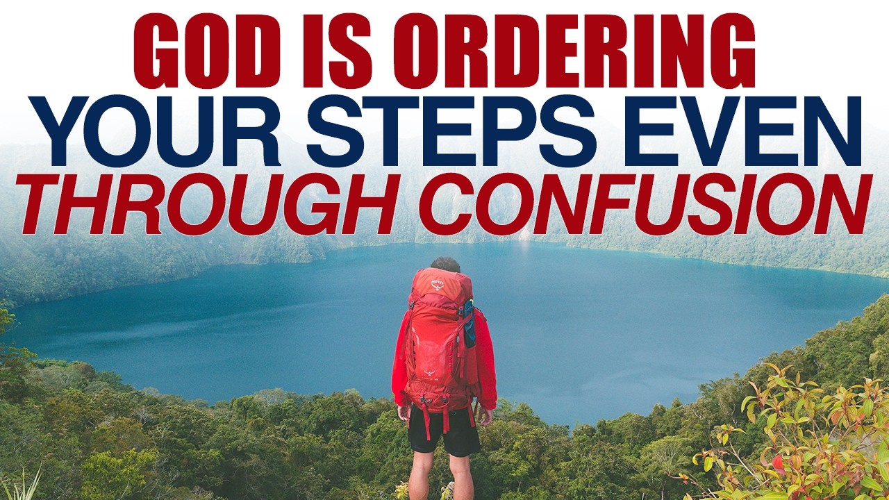 GOD IS ORDERING YOUR STEPS EVEN THROUGH CONFUSION — CHRISTIAN MOTIVATION