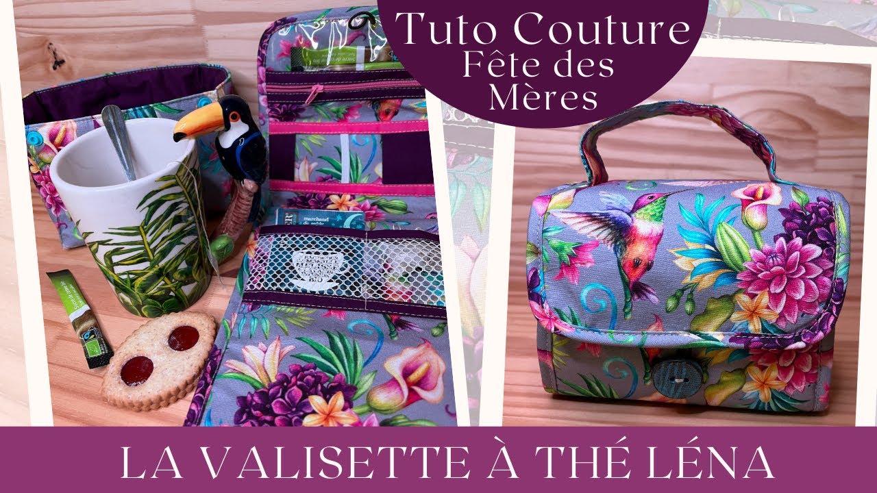 Tuto Couture [Valisette à thé Léna] Projet Fête des mères