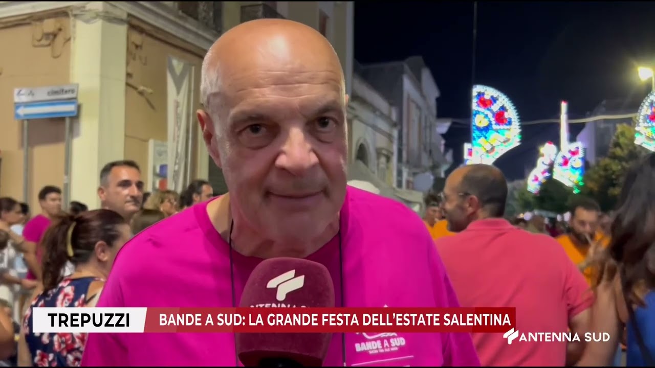 14 AGOSTO 2025 - TREPUZZI (LE) - BANDE A SUD: LA GRANDE FESTA DELL&rsquo;ESTATE SALENTINA