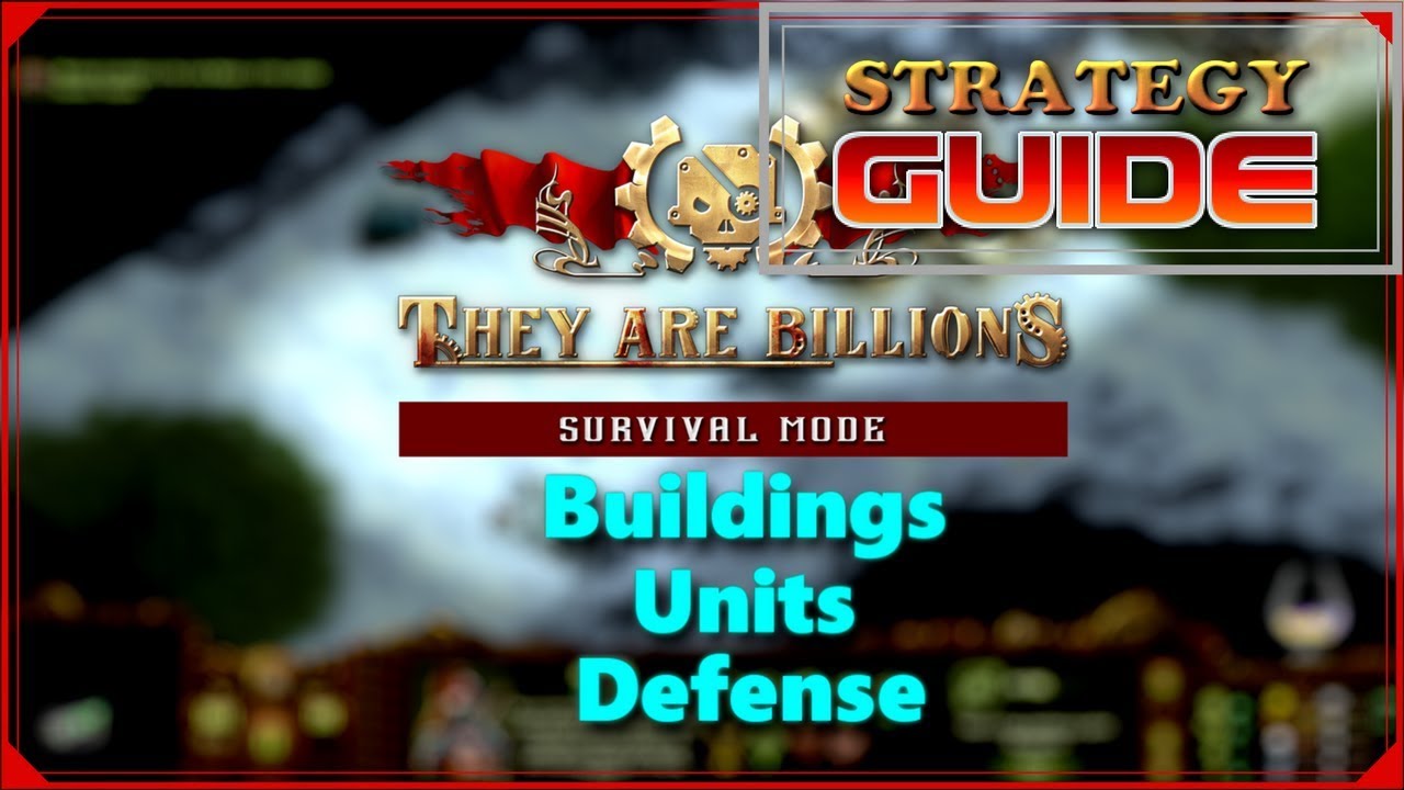 They are billions - STRATEGY GUIDE TO BUILDINGS UNITS AND DEFENSE [ Guides ]