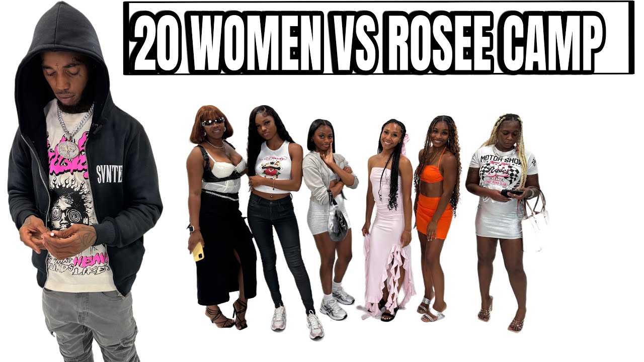 20 WOMEN VS 1 RAPPER: ROSEE CAMP