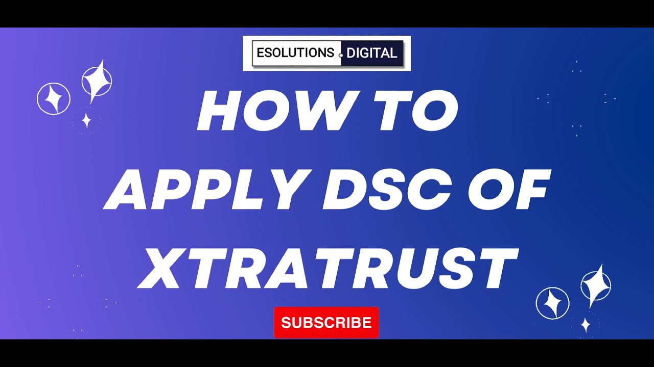 How To Apply XtraTrust DSC as per New Process