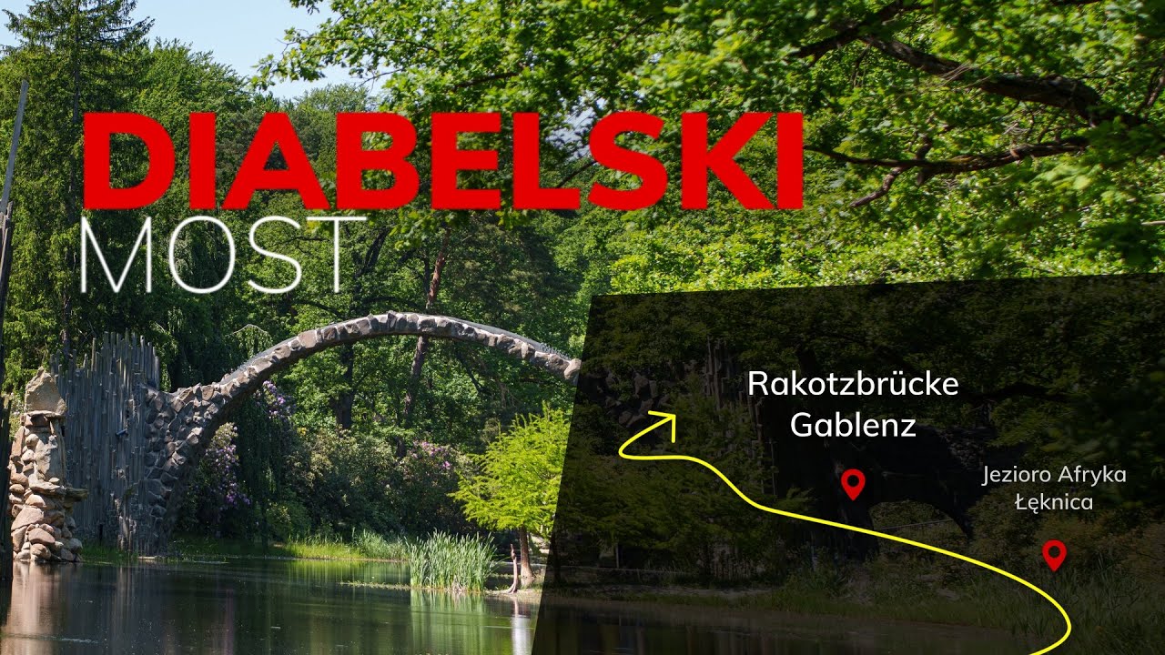 Odwiedzamy Diabelski Most (Rakotzbr&uuml;cke) w Gablenz Niemcy | Podr&oacute;że z przyczepą kempingową