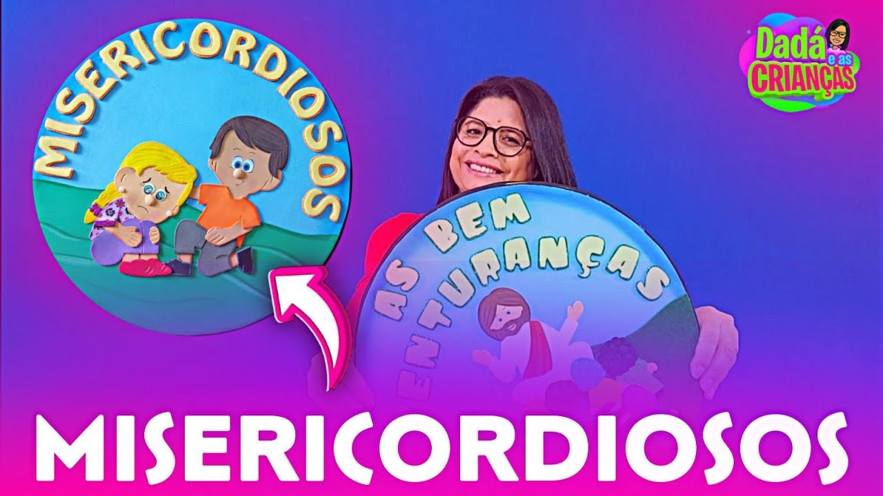 MISERICORDIOSOS | As Bem Aventuranças Lição Infantil @dadaeascriancas