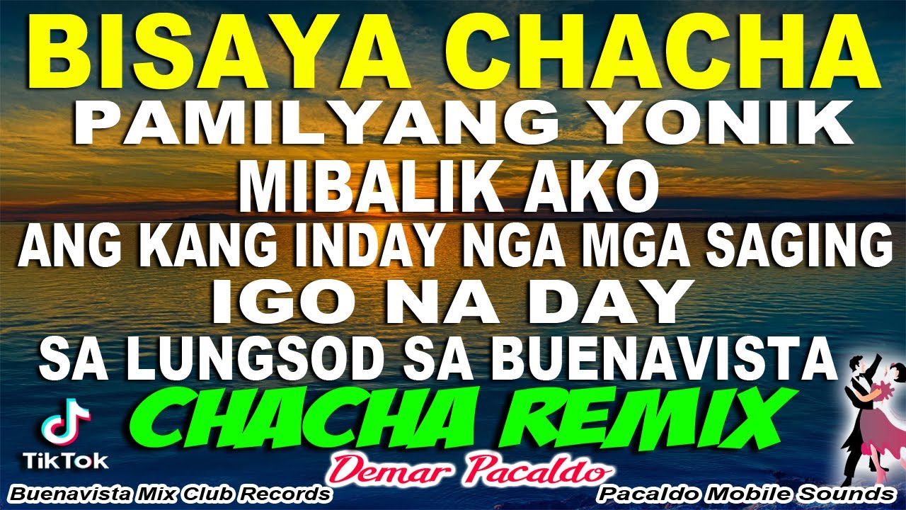 PAMILYANG YONIK - MIBALIK AKO - IGO NA DAY - ANG KANG INDAY MGA SAGING CHACHA REMIX ft DEMAR PACALDO