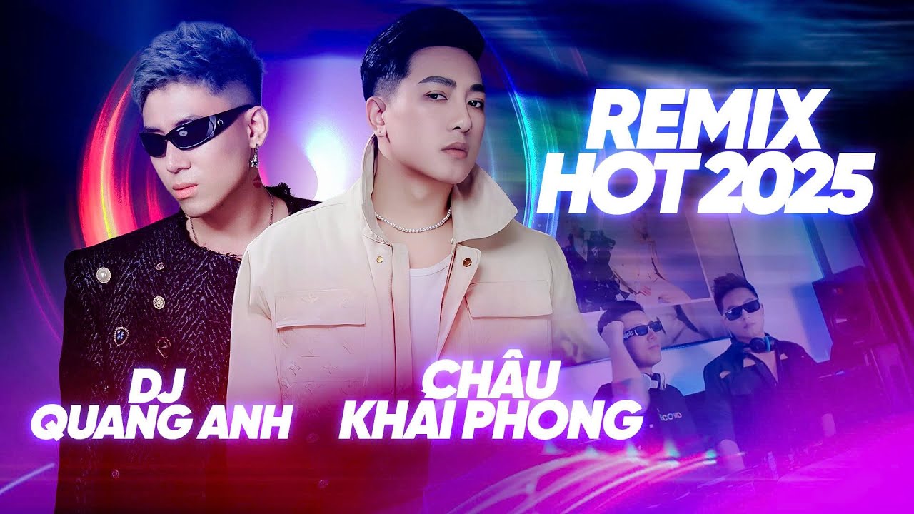 NHẠC TRẺ REMIX HOT TIKTKOK 2025 | CHÂU KHẢI PHONG x DJ QUANG ANH | ÂN TÌNH SANG TRANG