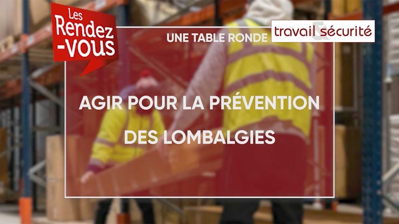 Les Rendez-vous de Travail & Sécurité - Agir pour la prévention des lombalgies